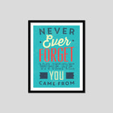 Never Ever Forget Where You Came From Premium Motivational Quotes Photo Frame