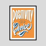 Positivity Is A Choice Motivational Posters Wall Frames for Students, Business, Employees, Startup