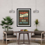 Whatever Is Good for Your Soul Do That Premium Motivational Quotes Photo Frame