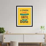 It Always Seems Impossible Until It's Done Premium Motivational Quotes Photo Frame