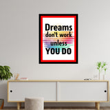 Dreams Don't Work Unless You Do Premium Motivational Quotes Photo Frame