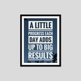 A Little Progress Each Day Adds Up To Big Results Premium Motivational Quotes Photo Frame
