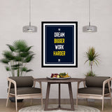 Dream Bigger Work Harder Motivational Posters Wall Frames for Students, Business, Employees, Startup