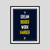 Dream Bigger Work Harder Motivational Posters Wall Frames for Students, Business, Employees, Startup