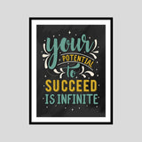 Your Potential Succeed Is Infinite Motivational Posters Wall Frames for Students, Business, Employees, Startup