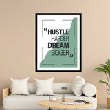 Hustle Harder Dream Bigger Motivational Posters Wall Frames for Students, Business, Employees, Startup