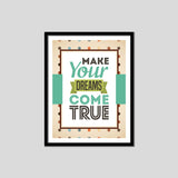 Make Your Dreams Come True Premium Motivational Quotes Photo Frame