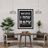 Never Look Back Motivational Posters Wall Frames for Students, Business, Employees, Startup