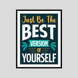 Just Be The Best Version Of Yourself Motivational Posters Wall Frames for Students, Business, Employees, Startup