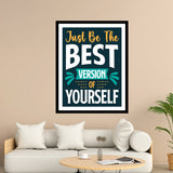 Just Be The Best Version Of Yourself Motivational Posters Wall Frames for Students, Business, Employees, Startup