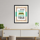 Make Your Dreams Come True Premium Motivational Quotes Photo Frame