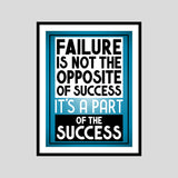 Failure Is Not The Opposite Of Success It's A Part Of The Success Motivational Posters Wall Frames for Students, Business, Employees, Startup