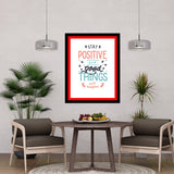 Stay And Positive Good Things Will Happen Premium Motivational Quotes Photo Frame