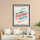 All Things Are Possible If You Believe Motivational Posters Wall Frames for Students, Business, Employees, Startup