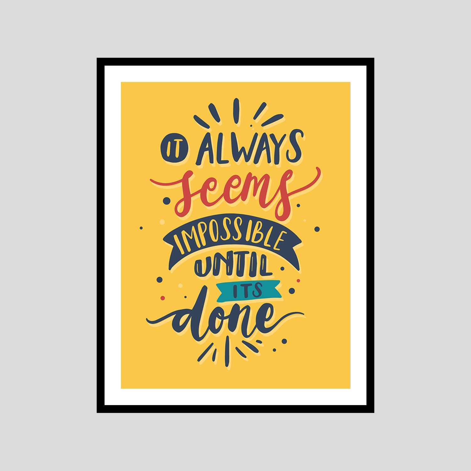 Always Seems Impossible Until Done Motivational Posters Wall Frames for Students, Business, Employees, Startup
