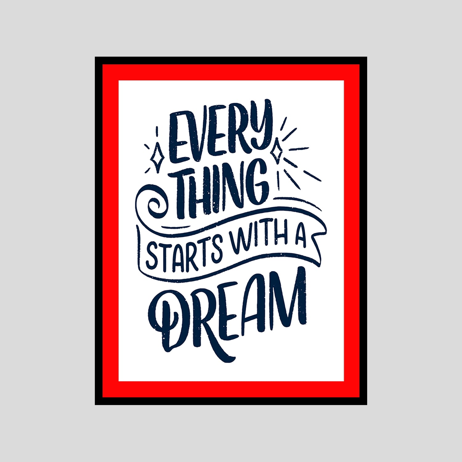 Every Thing Starts With A Dream Motivational Posters Wall Frames for Students, Business, Employees, Startup
