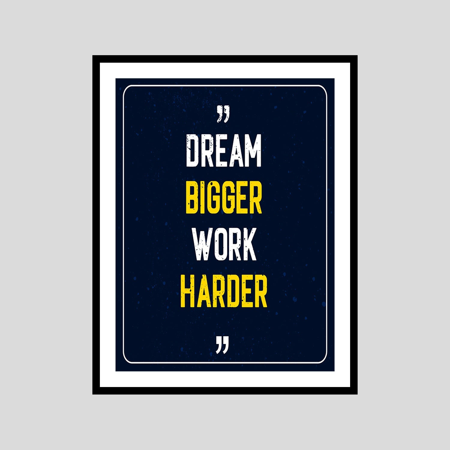 Dream Bigger Work Harder Motivational Posters Wall Frames for Students, Business, Employees, Startup